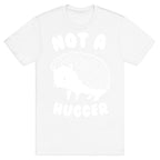 Not A Hugger T-Shirt
