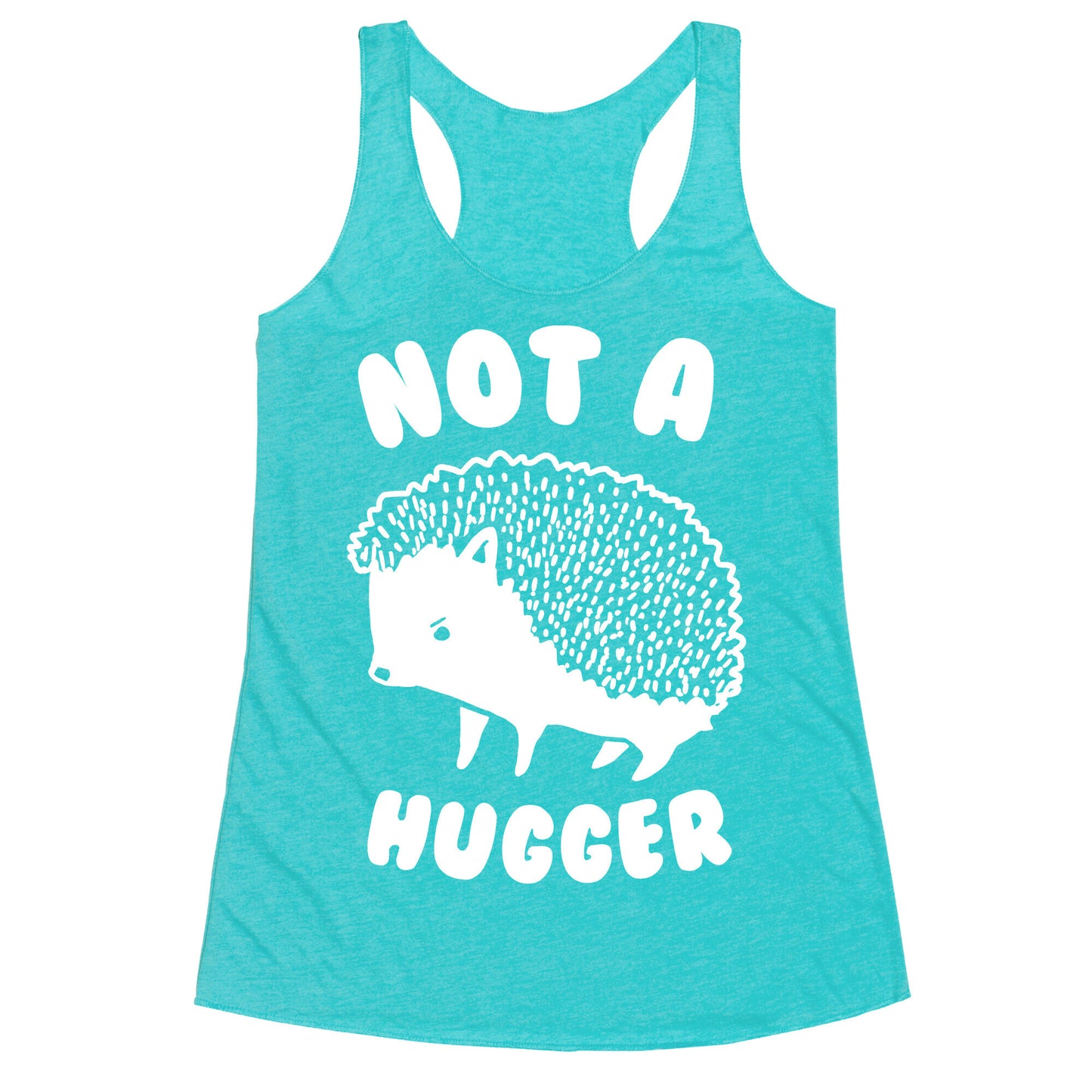 Not A Hugger Racerback Tank