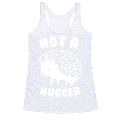 Not A Hugger Racerback Tank