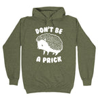 Don't Be A Prick Hoodie