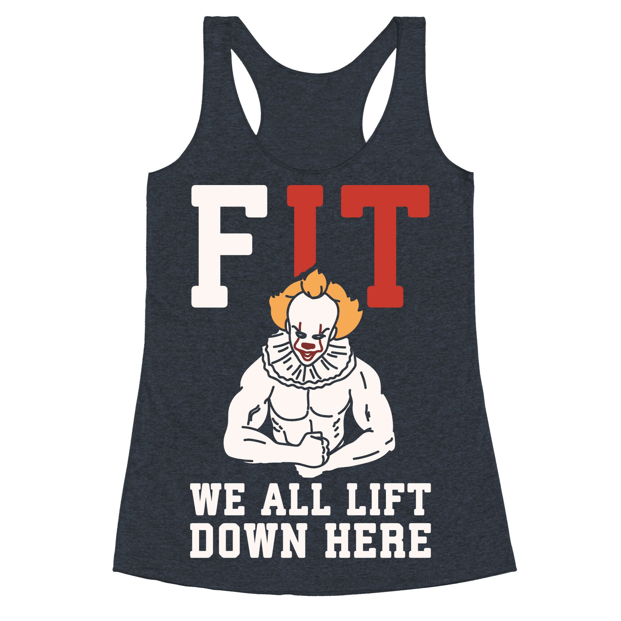 Fit We All Lift Down Here Parody White Print Racerback Tank