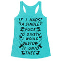 If I Hadst A Single Fuck Racerback Tank