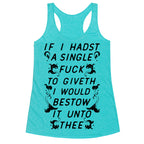 If I Hadst A Single Fuck Racerback Tank