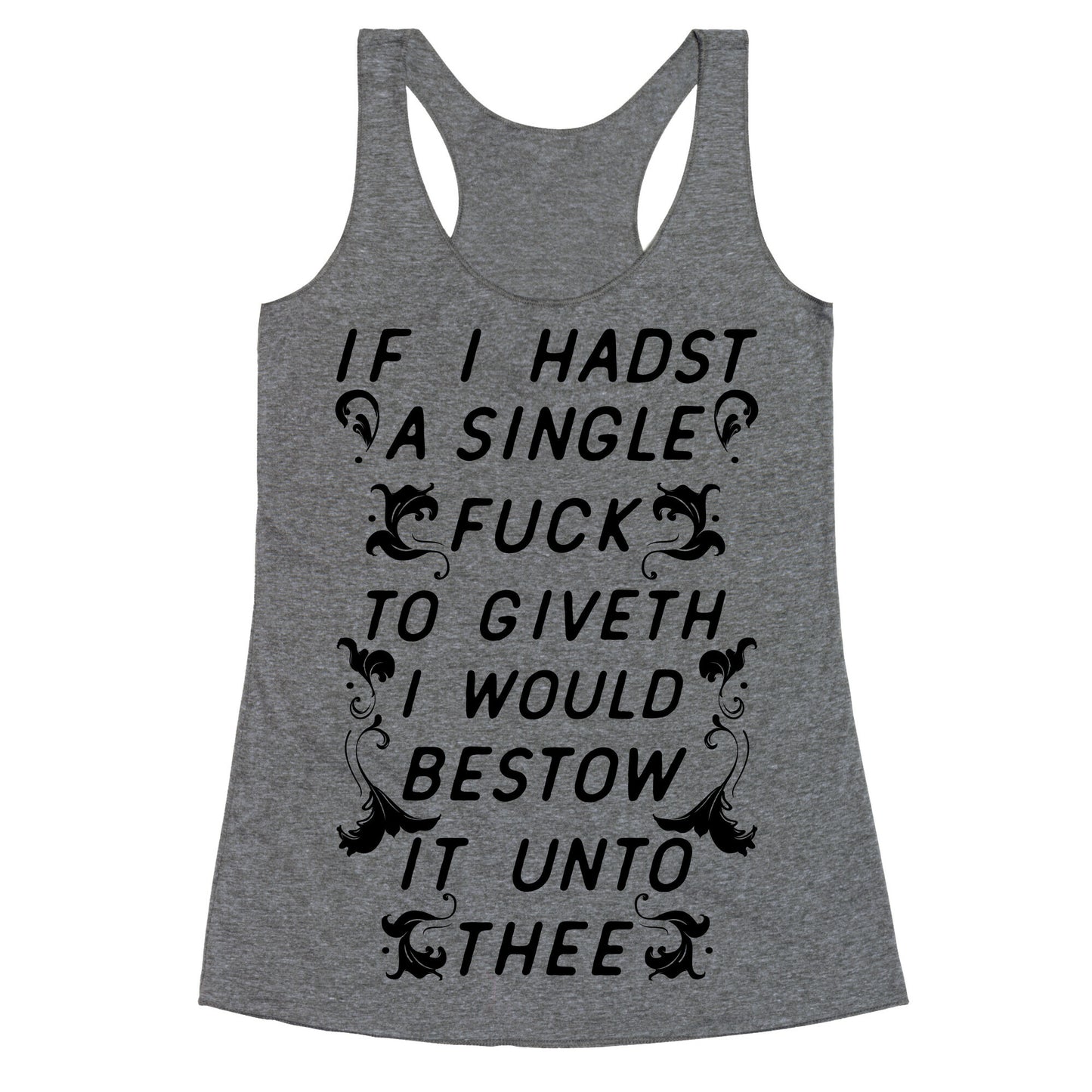 If I Hadst A Single Fuck Racerback Tank