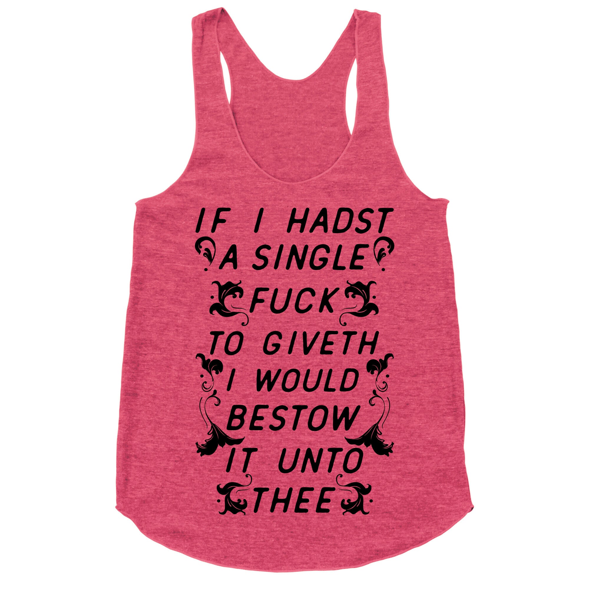 If I Hadst A Single Fuck Racerback Tank