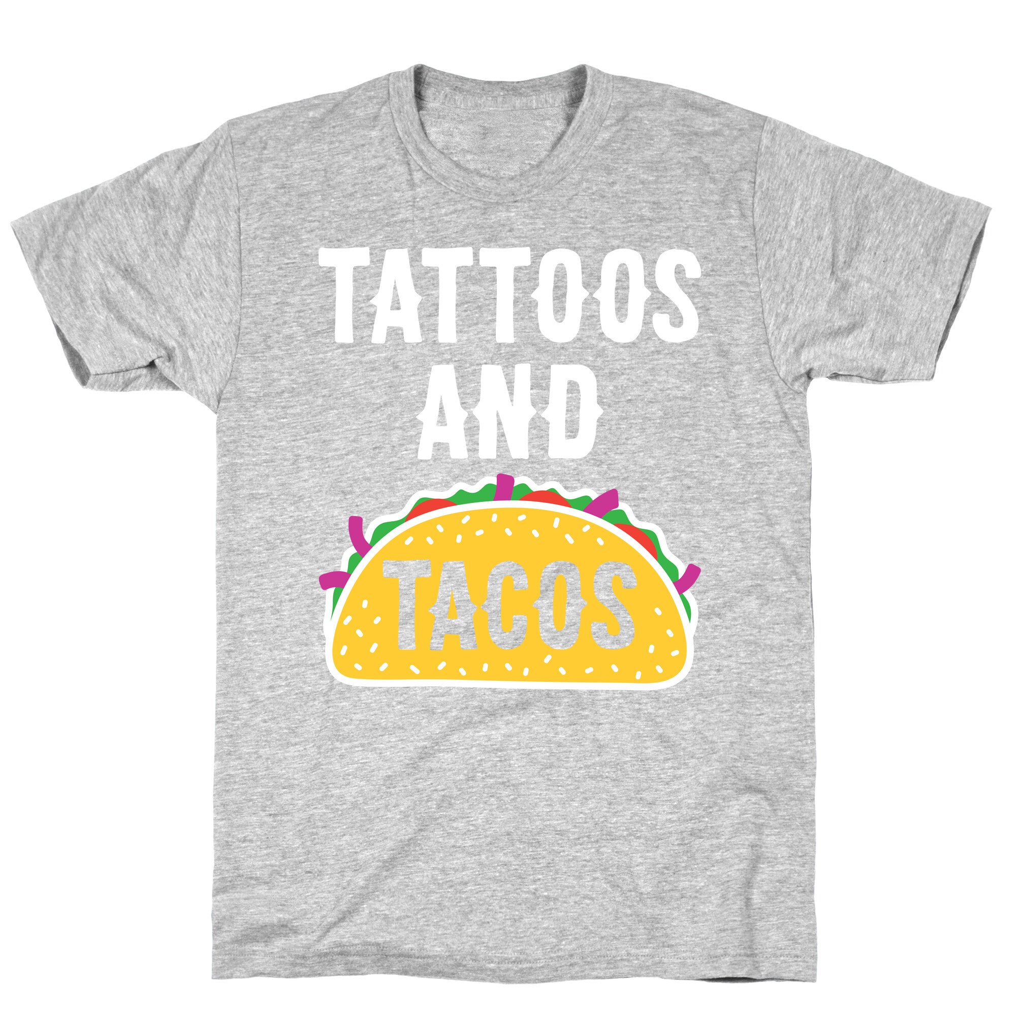 Tattoos And Tacos T-Shirt