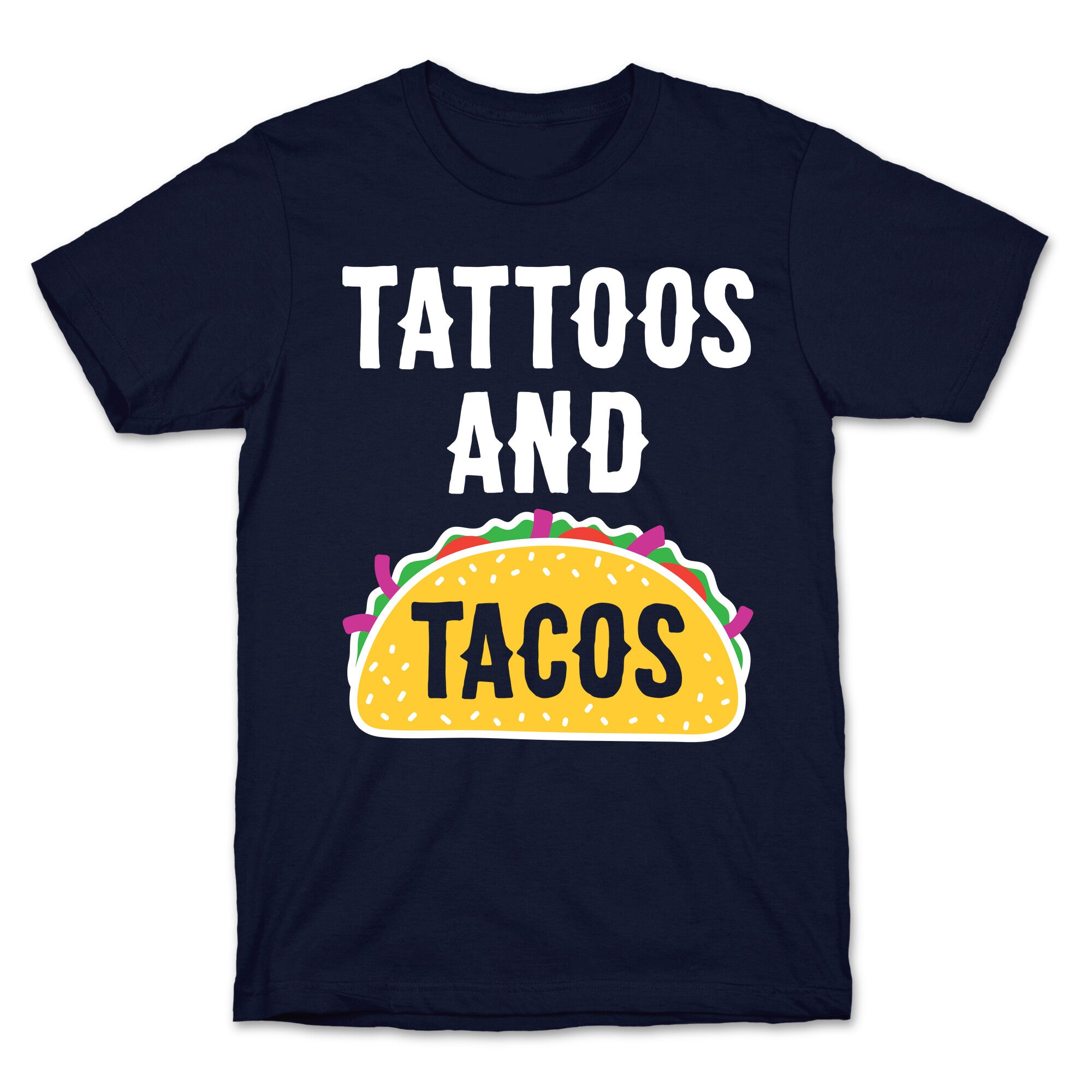 Tattoos And Tacos T-Shirt