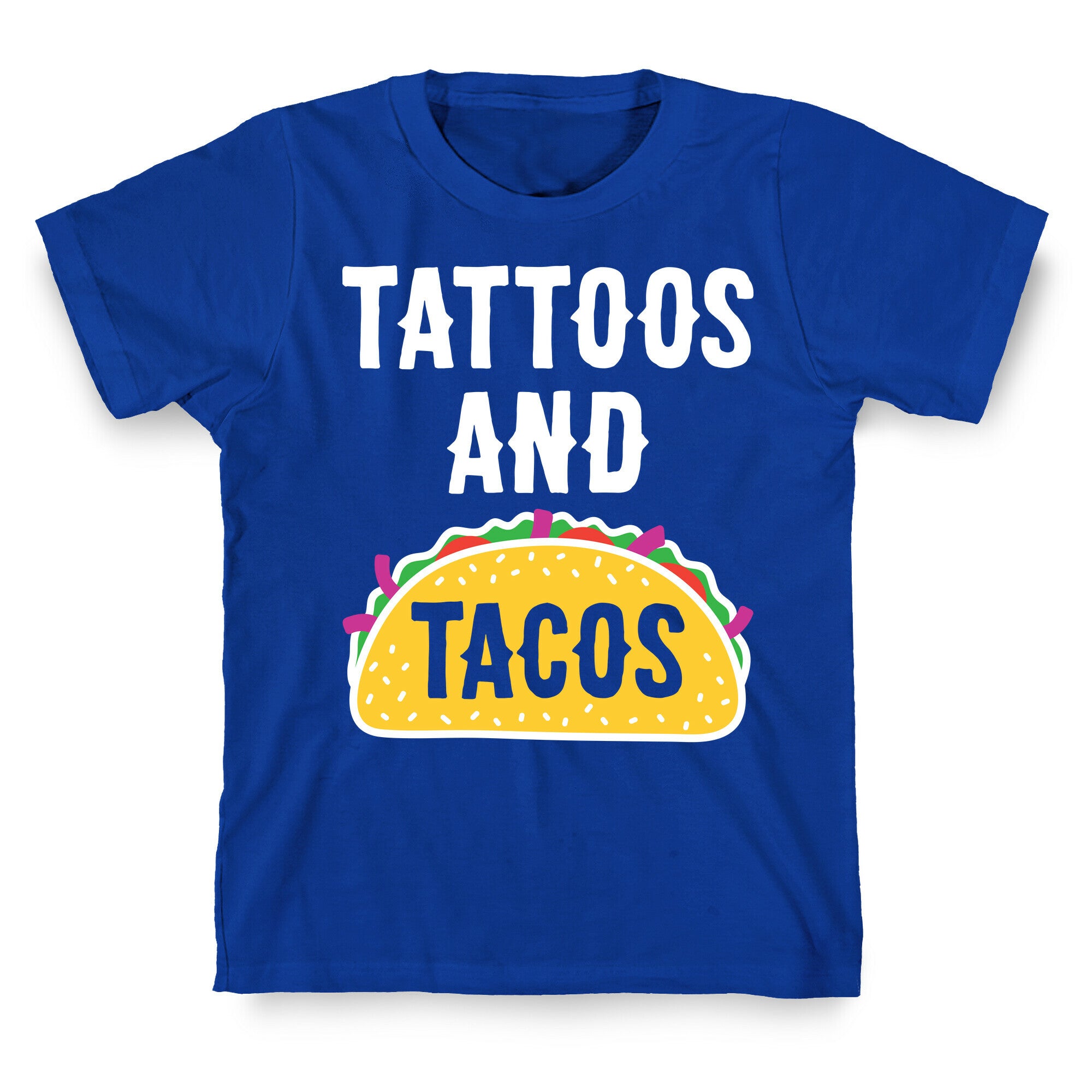 Tattoos And Tacos T-Shirt