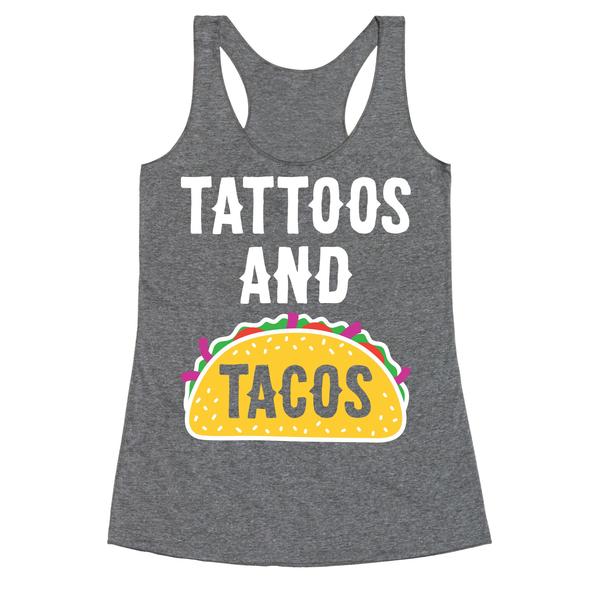 Tattoos And Tacos Racerback Tank