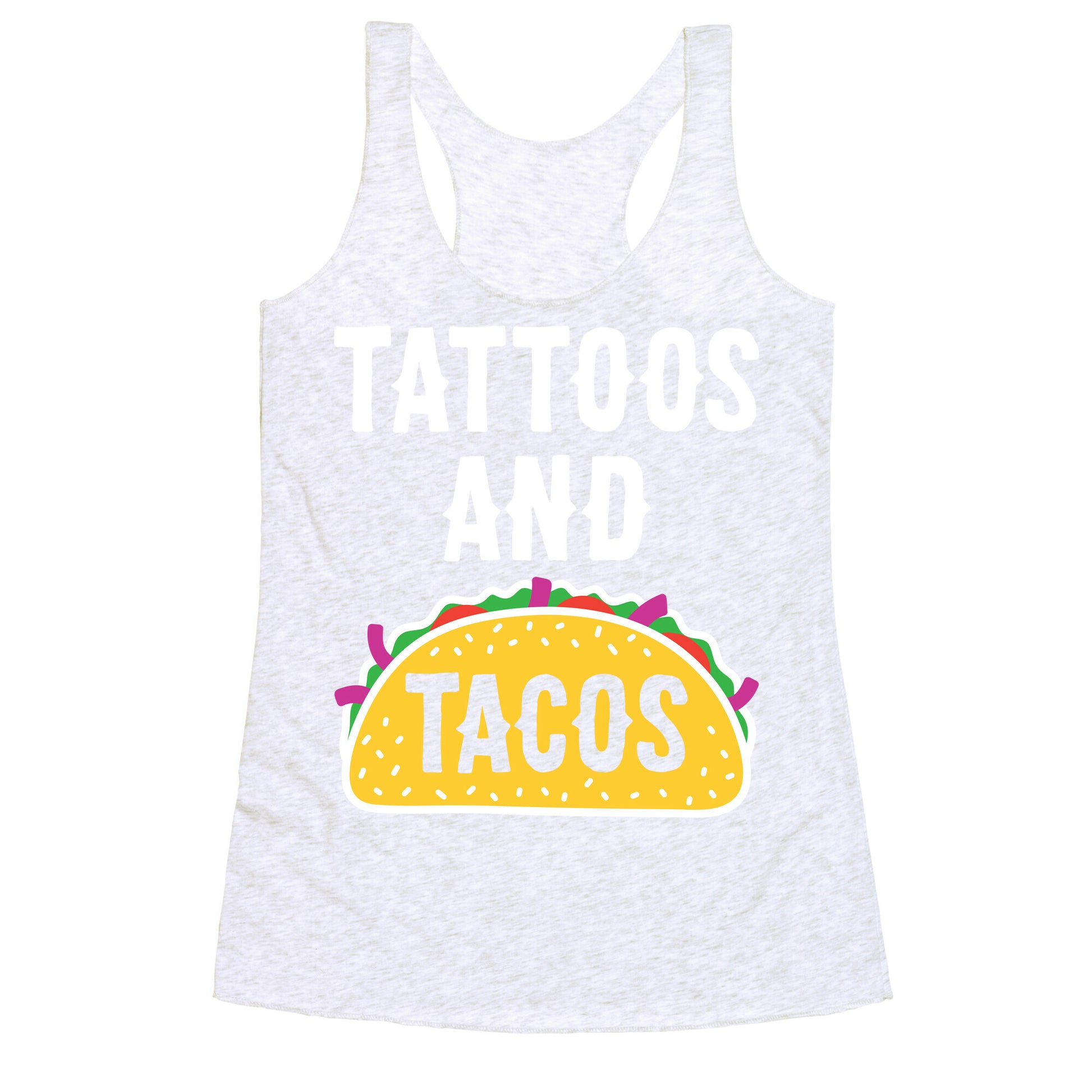 Tattoos And Tacos Racerback Tank