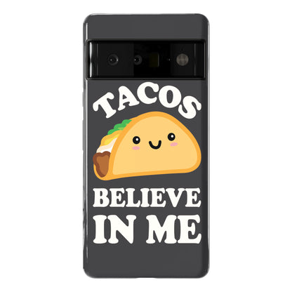 Tacos Believe In Me Phone Case