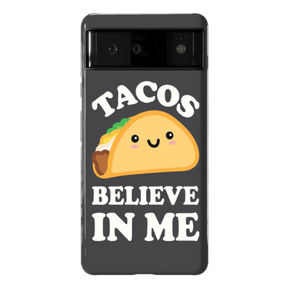 Tacos Believe In Me Phone Case