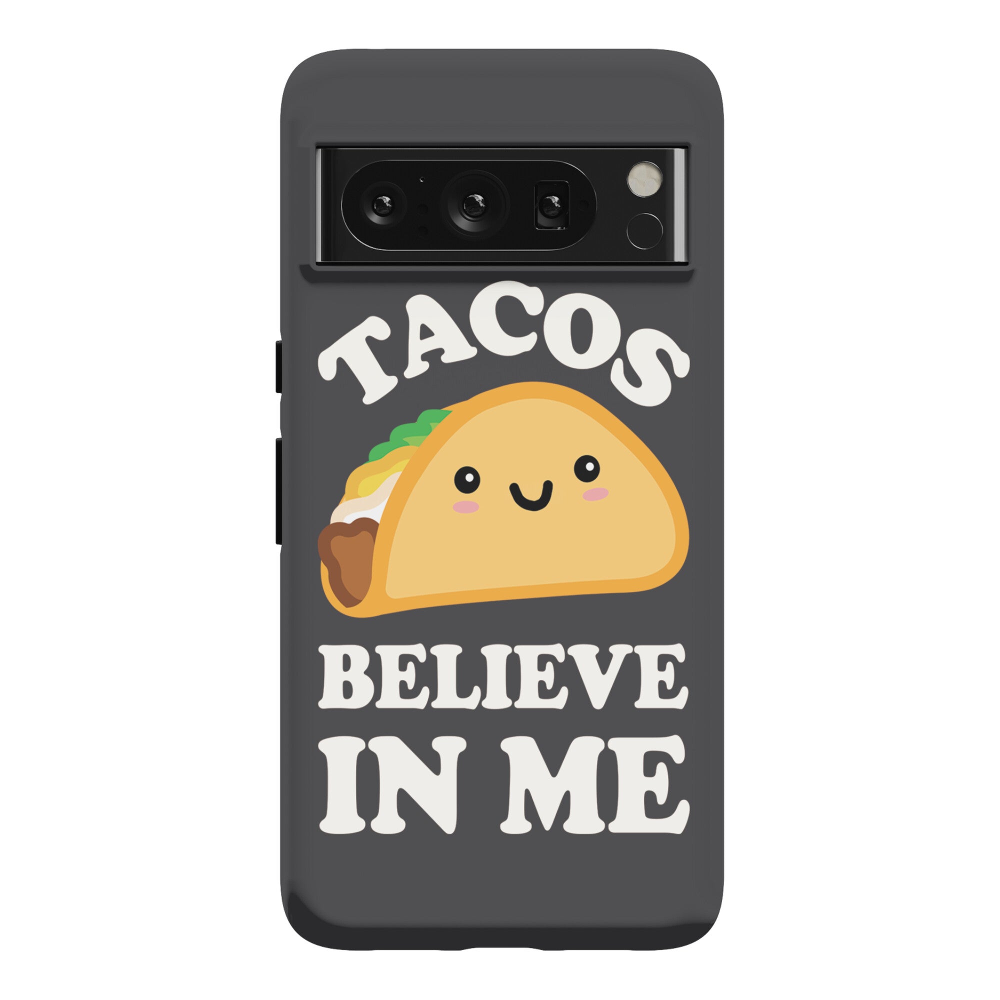 Tacos Believe In Me Phone Case