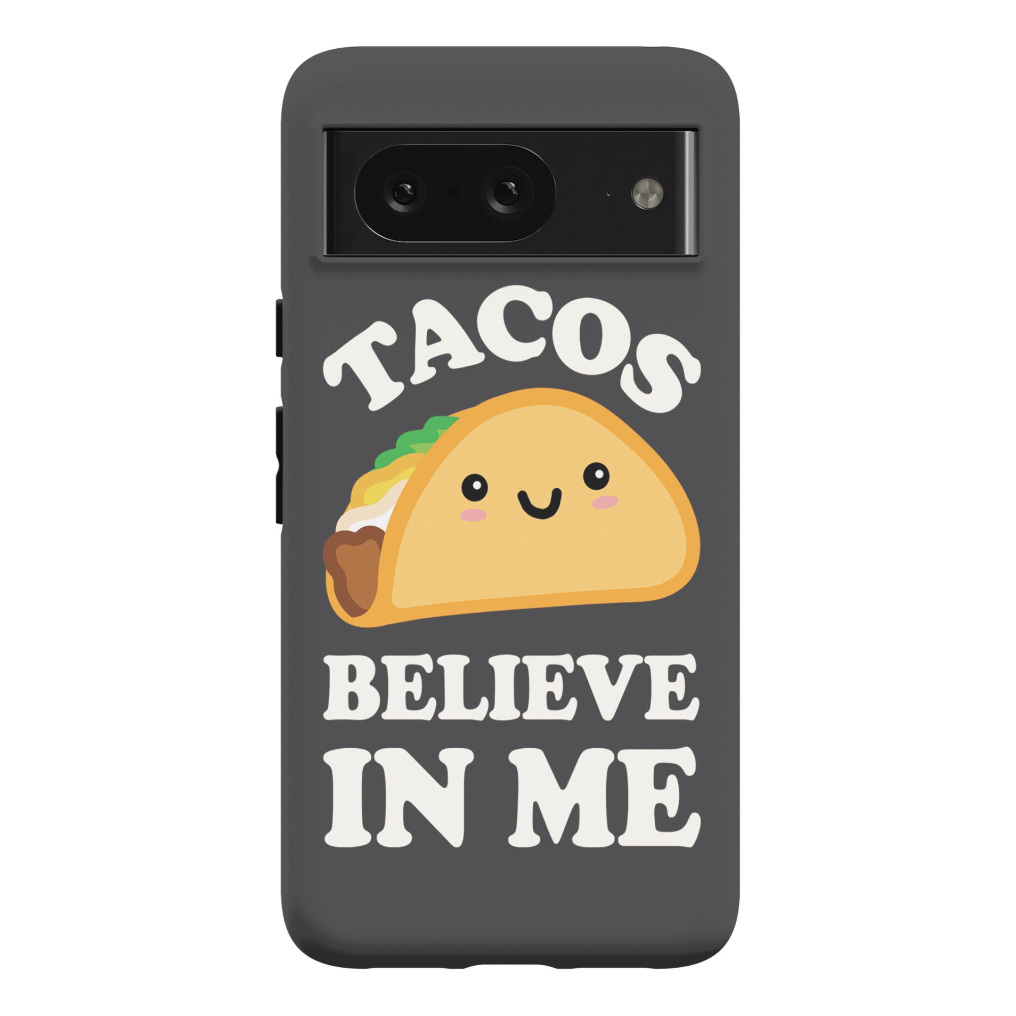 Tacos Believe In Me Phone Case