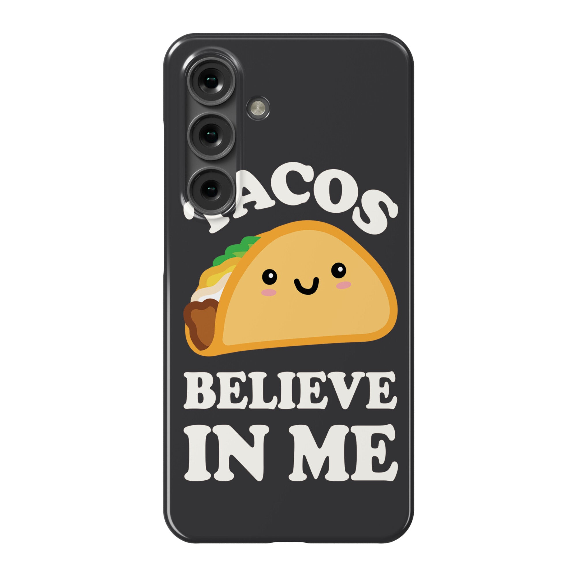 Tacos Believe In Me Phone Case