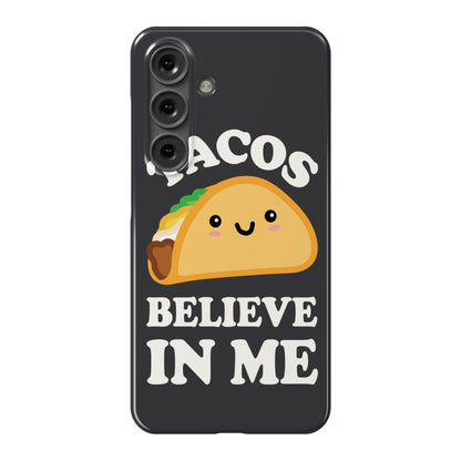 Tacos Believe In Me Phone Case
