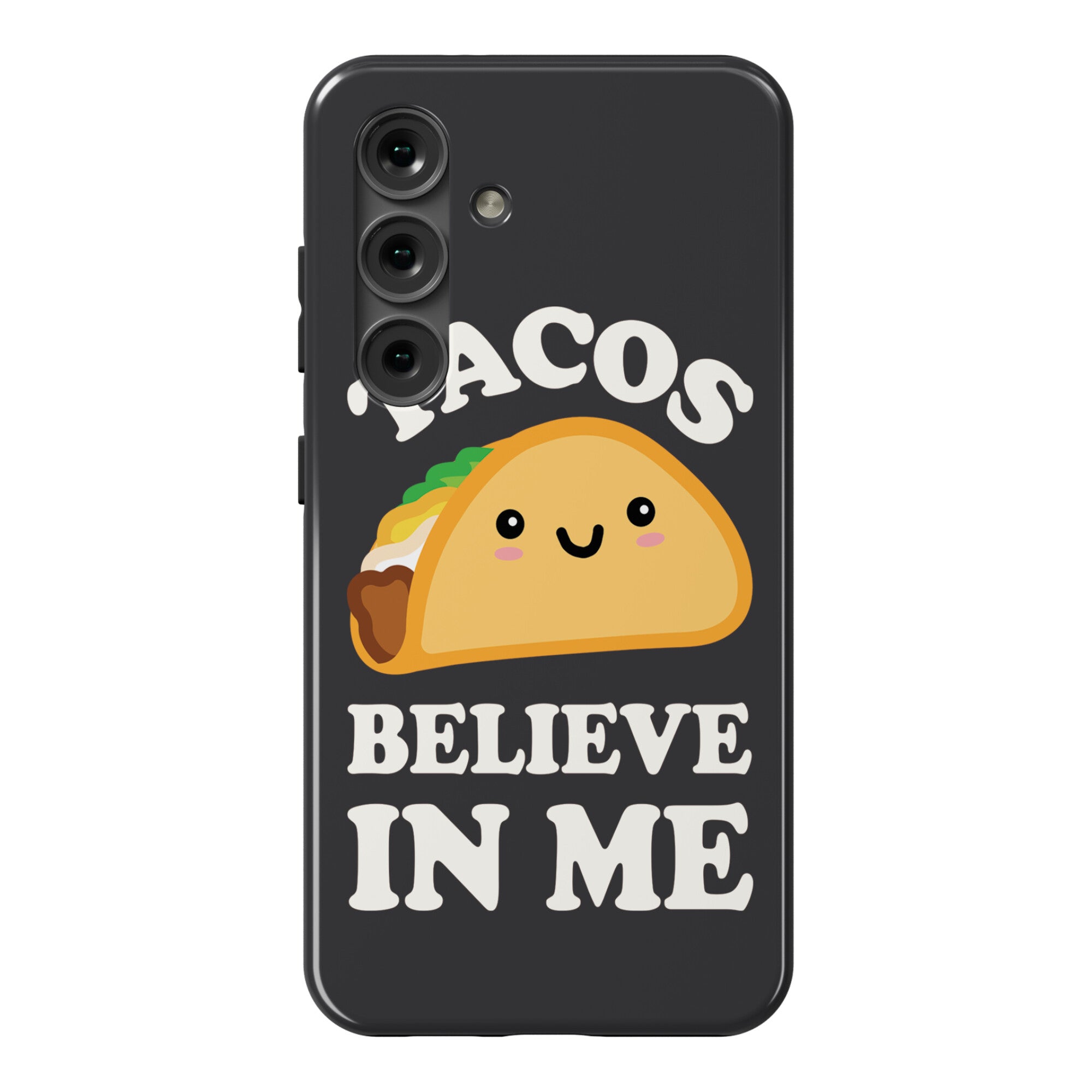 Tacos Believe In Me Phone Case