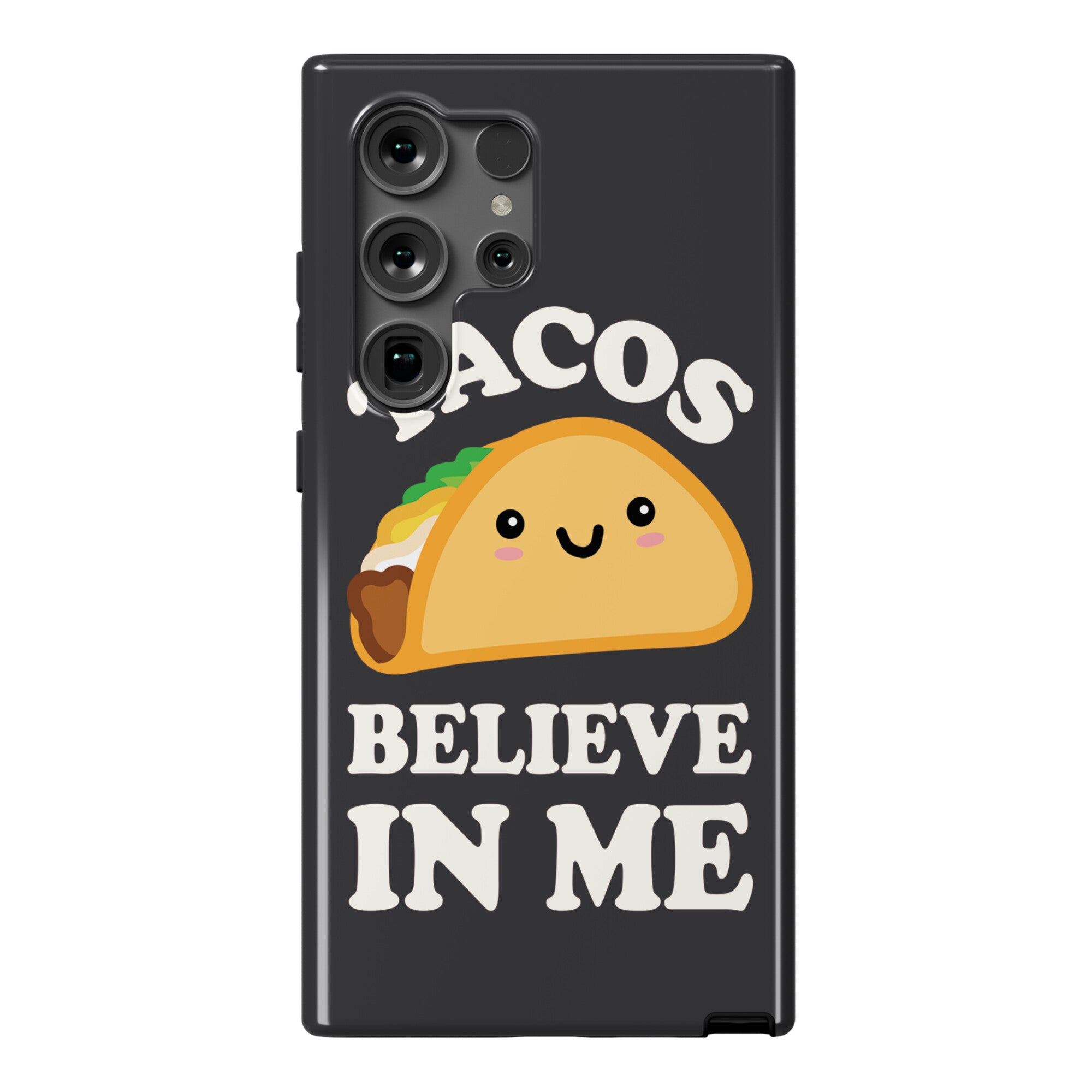 Tacos Believe In Me Phone Case