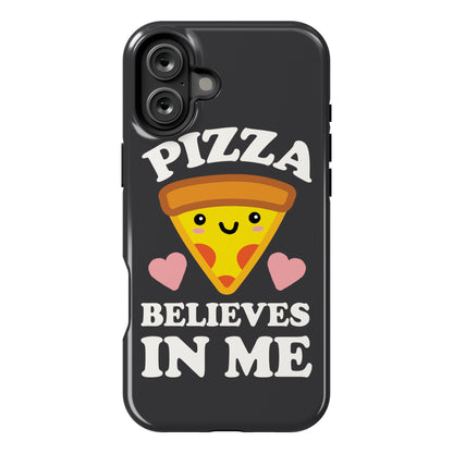 Pizza Believes In Me Phone Case