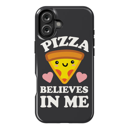 Pizza Believes In Me Phone Case