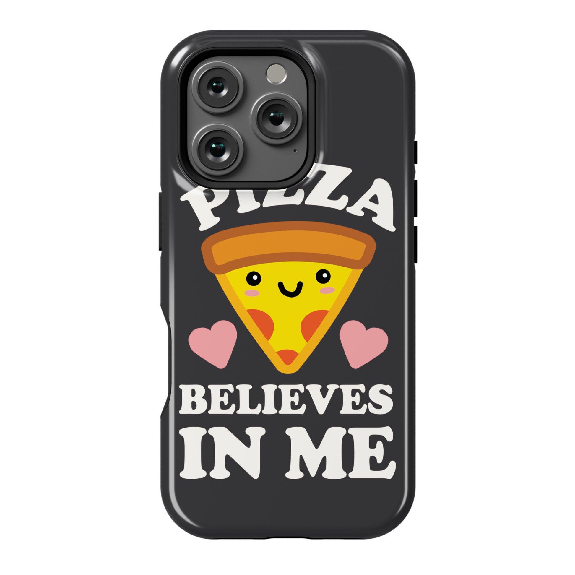 Pizza Believes In Me Phone Case