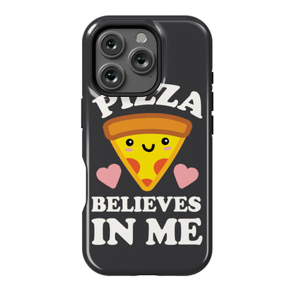 Pizza Believes In Me Phone Case
