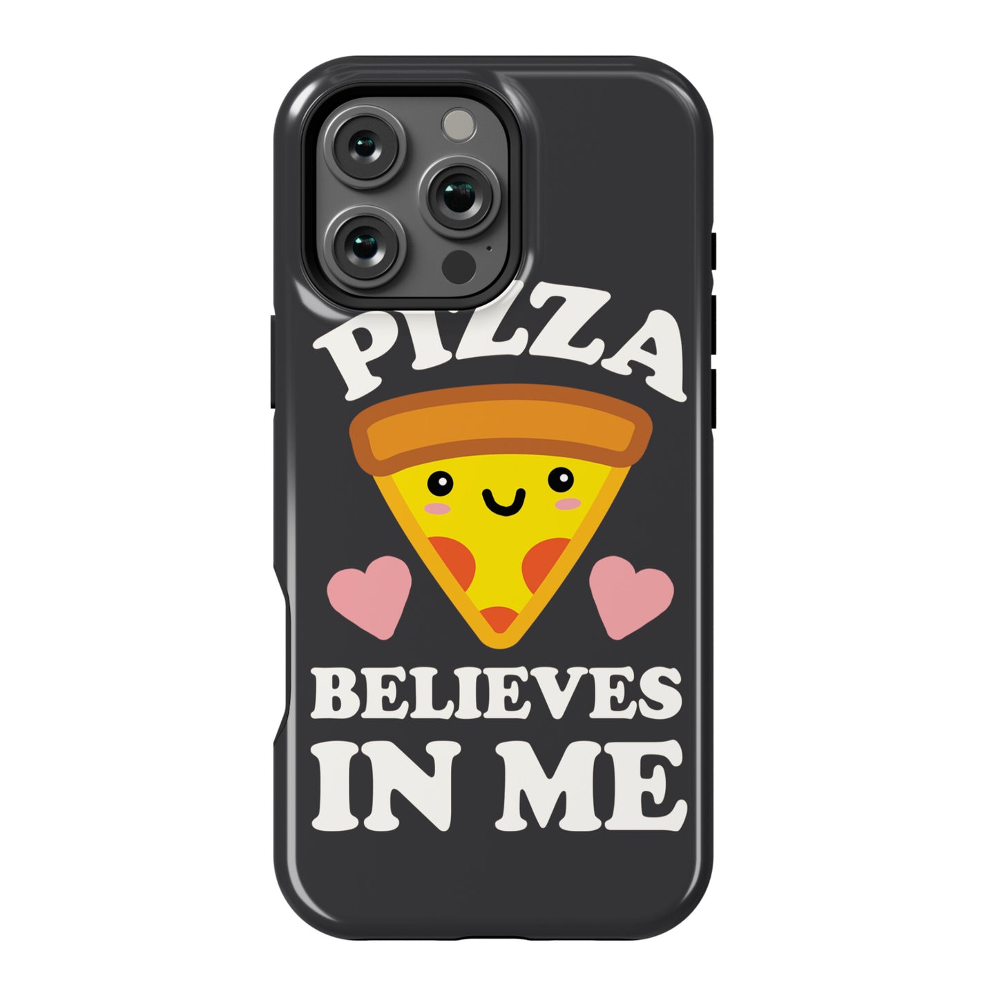 Pizza Believes In Me Phone Case