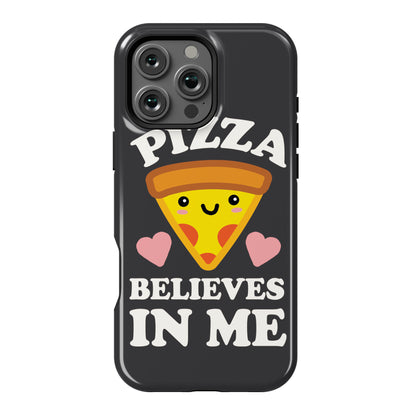Pizza Believes In Me Phone Case