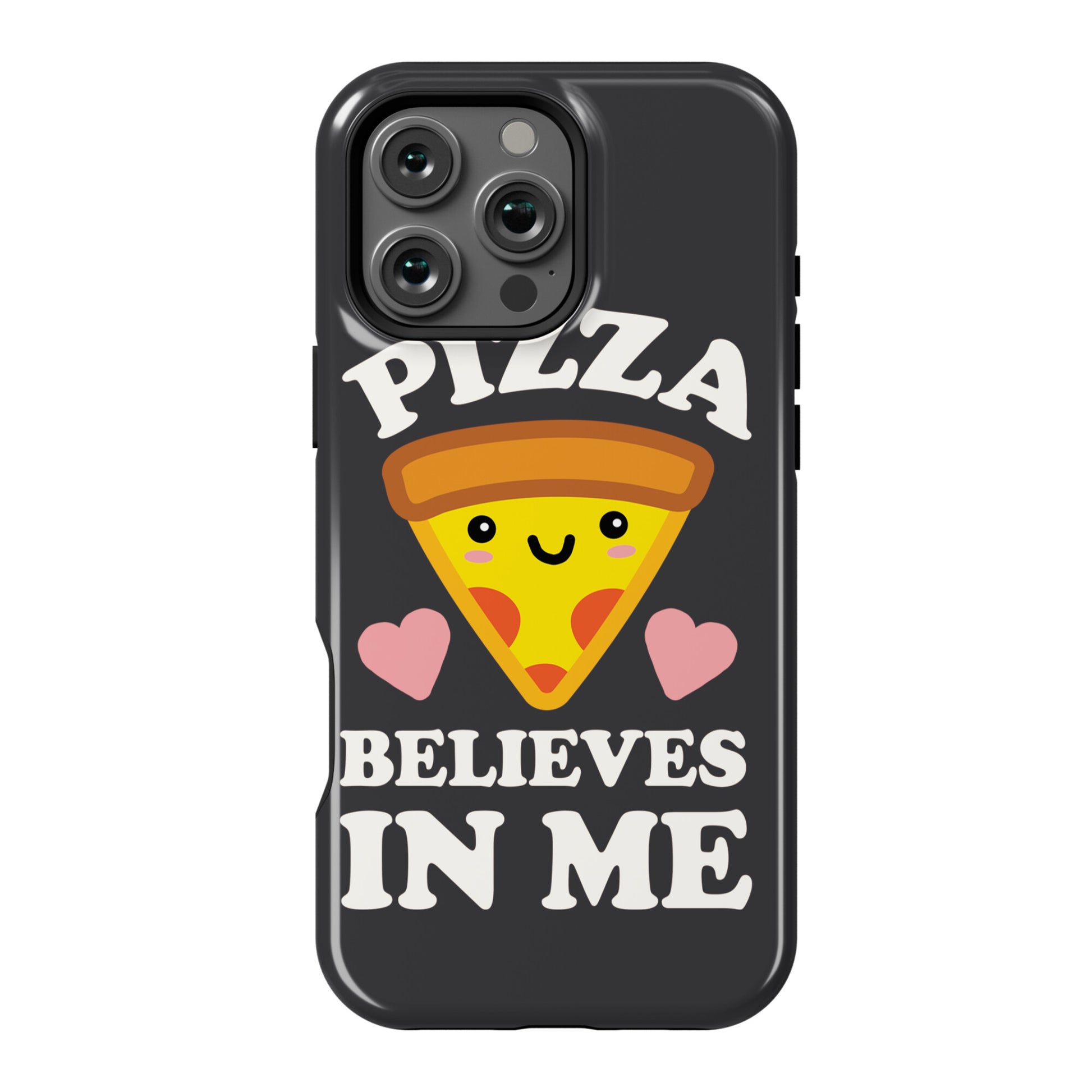 Pizza Believes In Me Phone Case