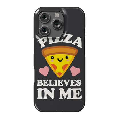 Pizza Believes In Me Phone Case