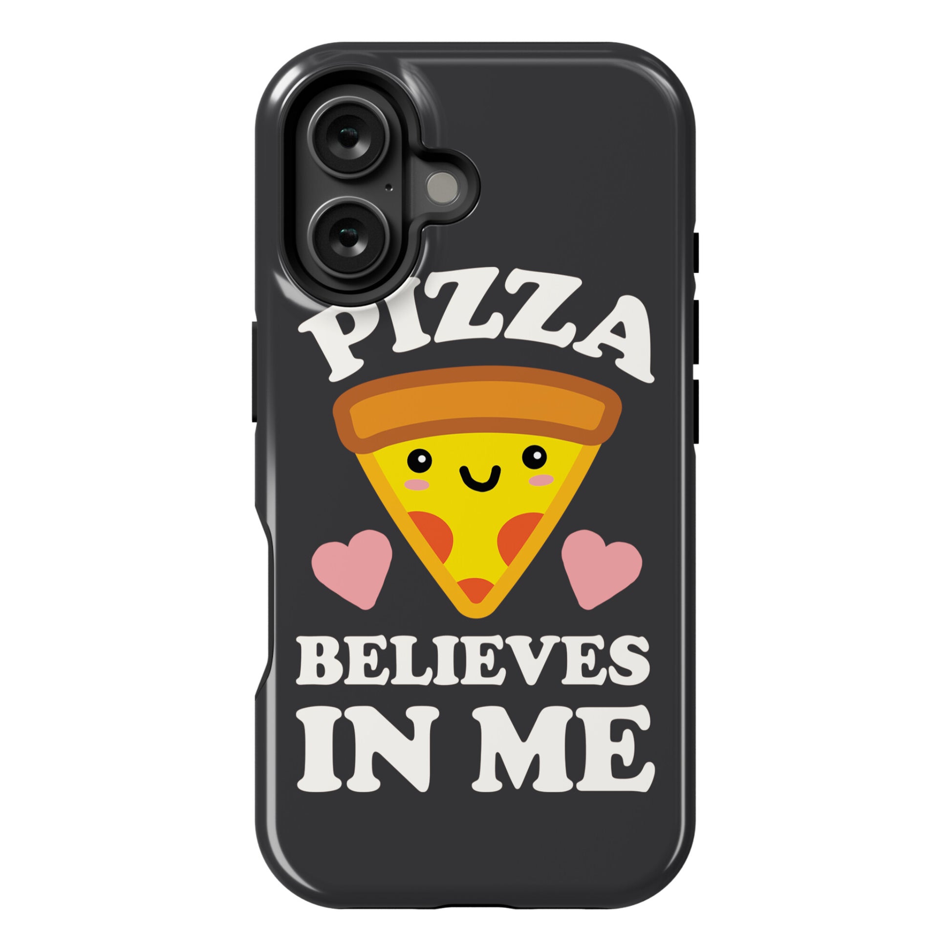 Pizza Believes In Me Phone Case