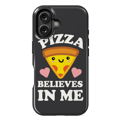 Pizza Believes In Me Phone Case