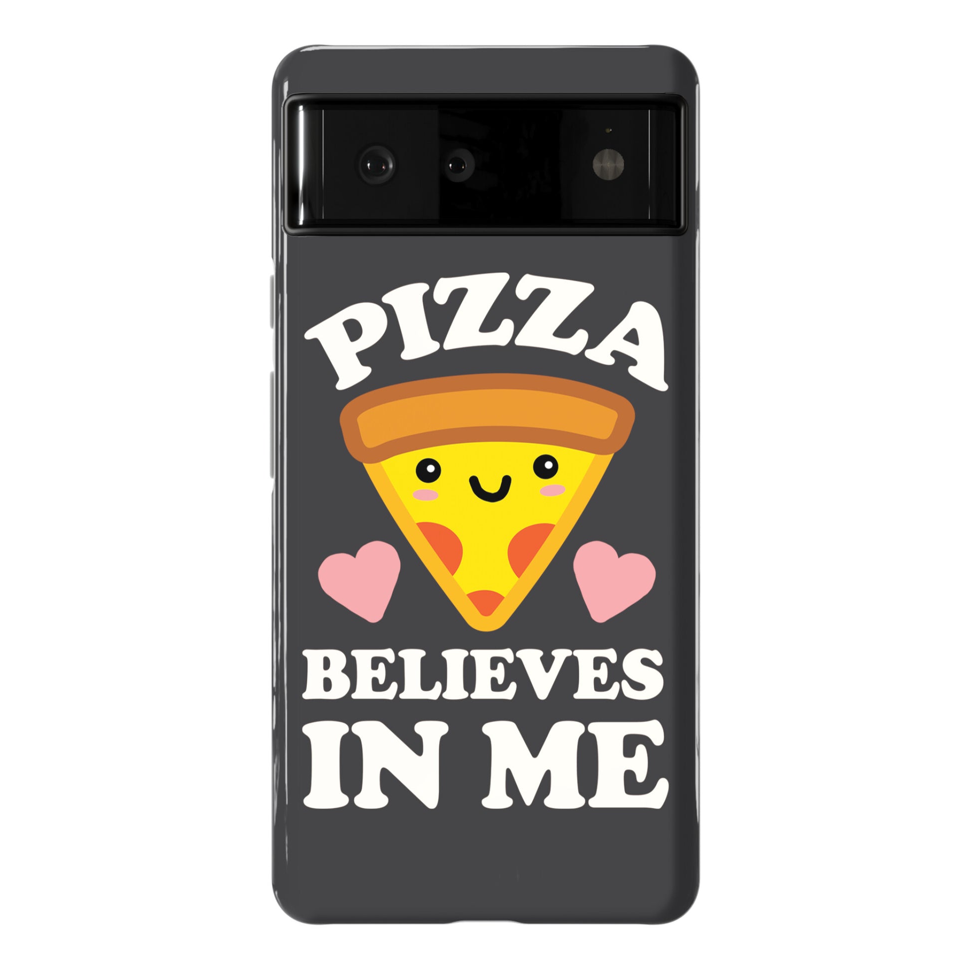 Pizza Believes In Me Phone Case