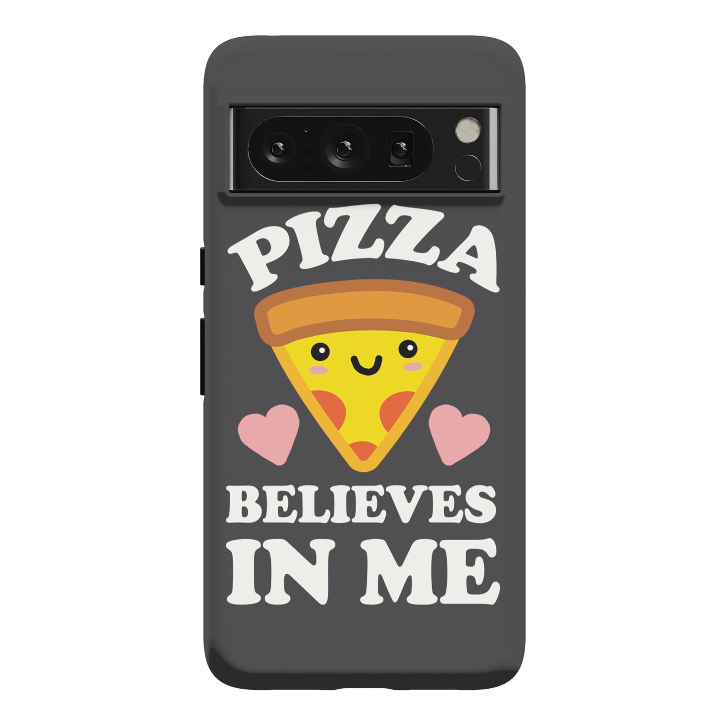Pizza Believes In Me Phone Case