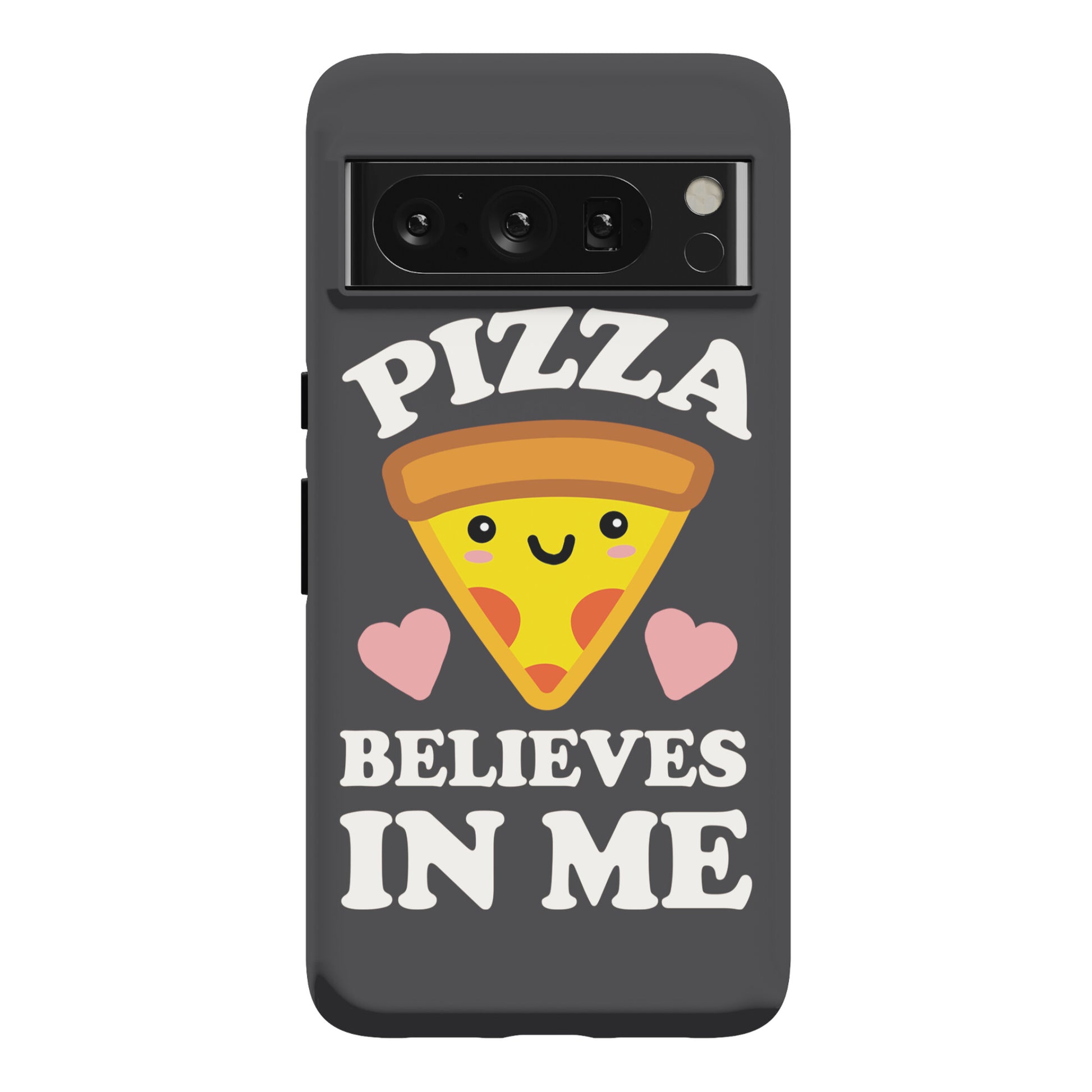 Pizza Believes In Me Phone Case