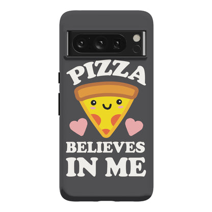 Pizza Believes In Me Phone Case