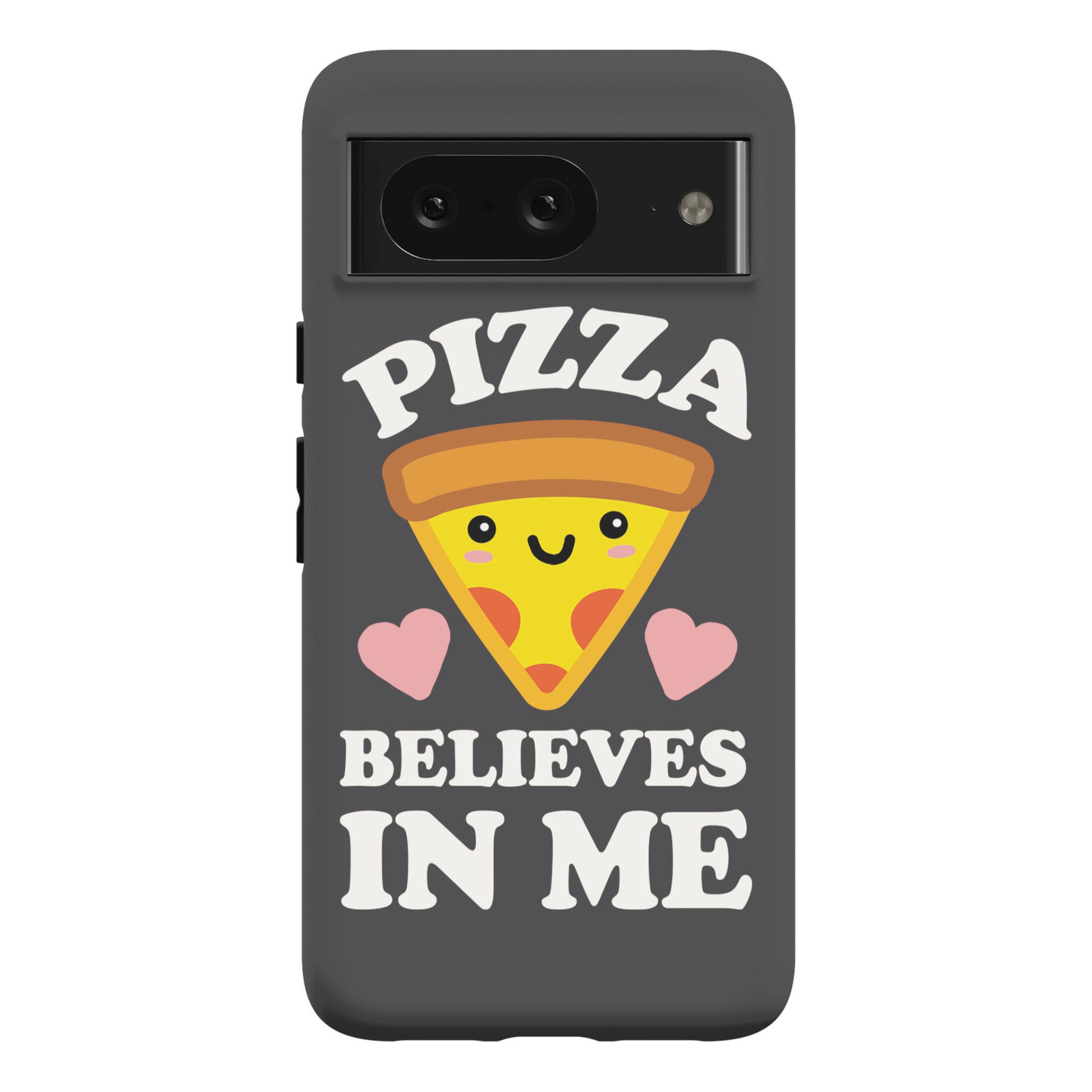 Pizza Believes In Me Phone Case