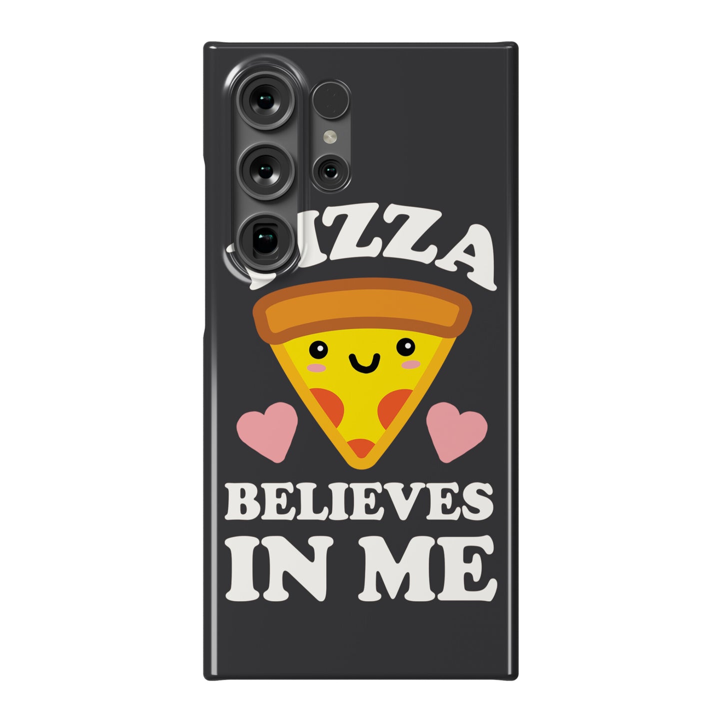 Pizza Believes In Me Phone Case