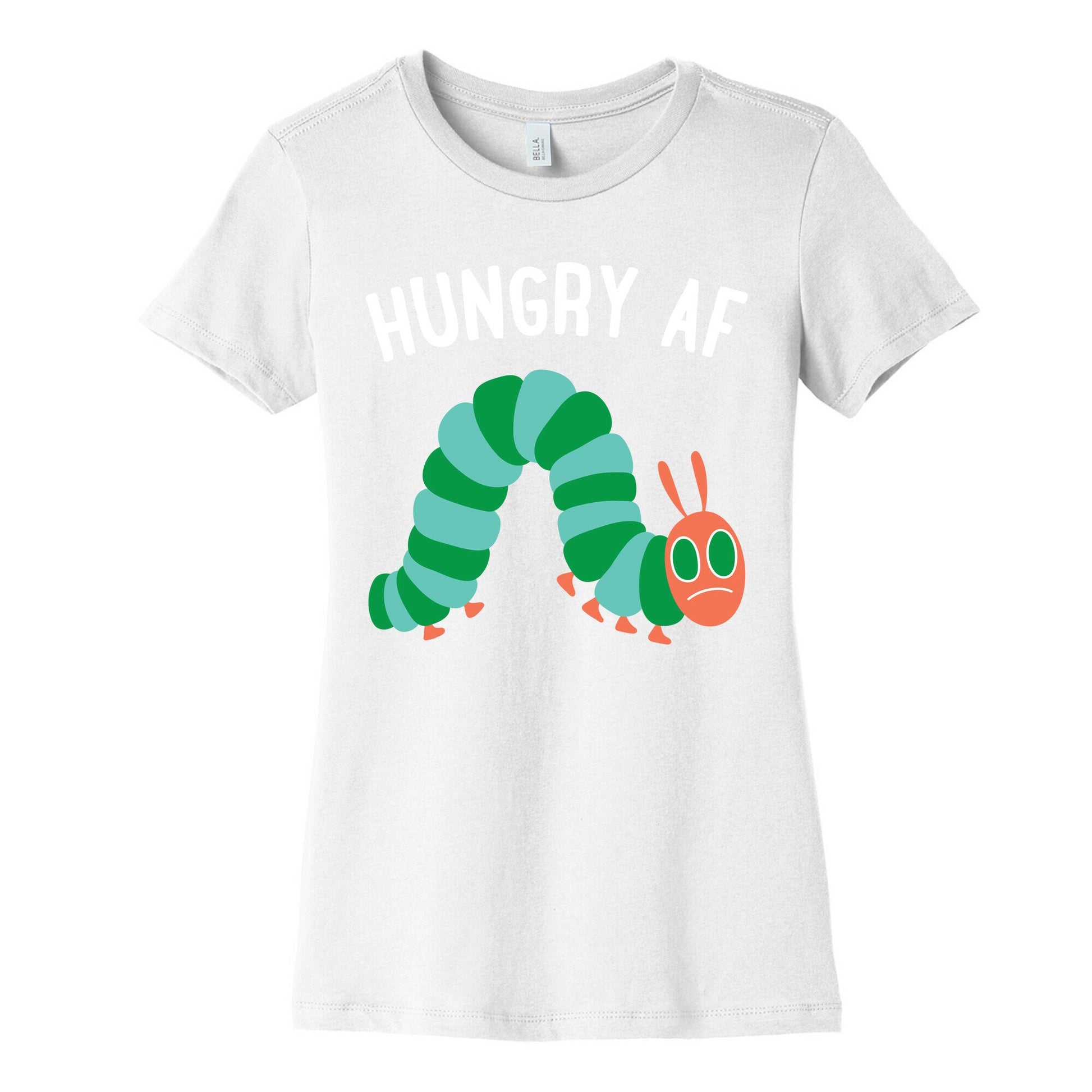 Hungry AF Caterpillar Women's Cotton Tee