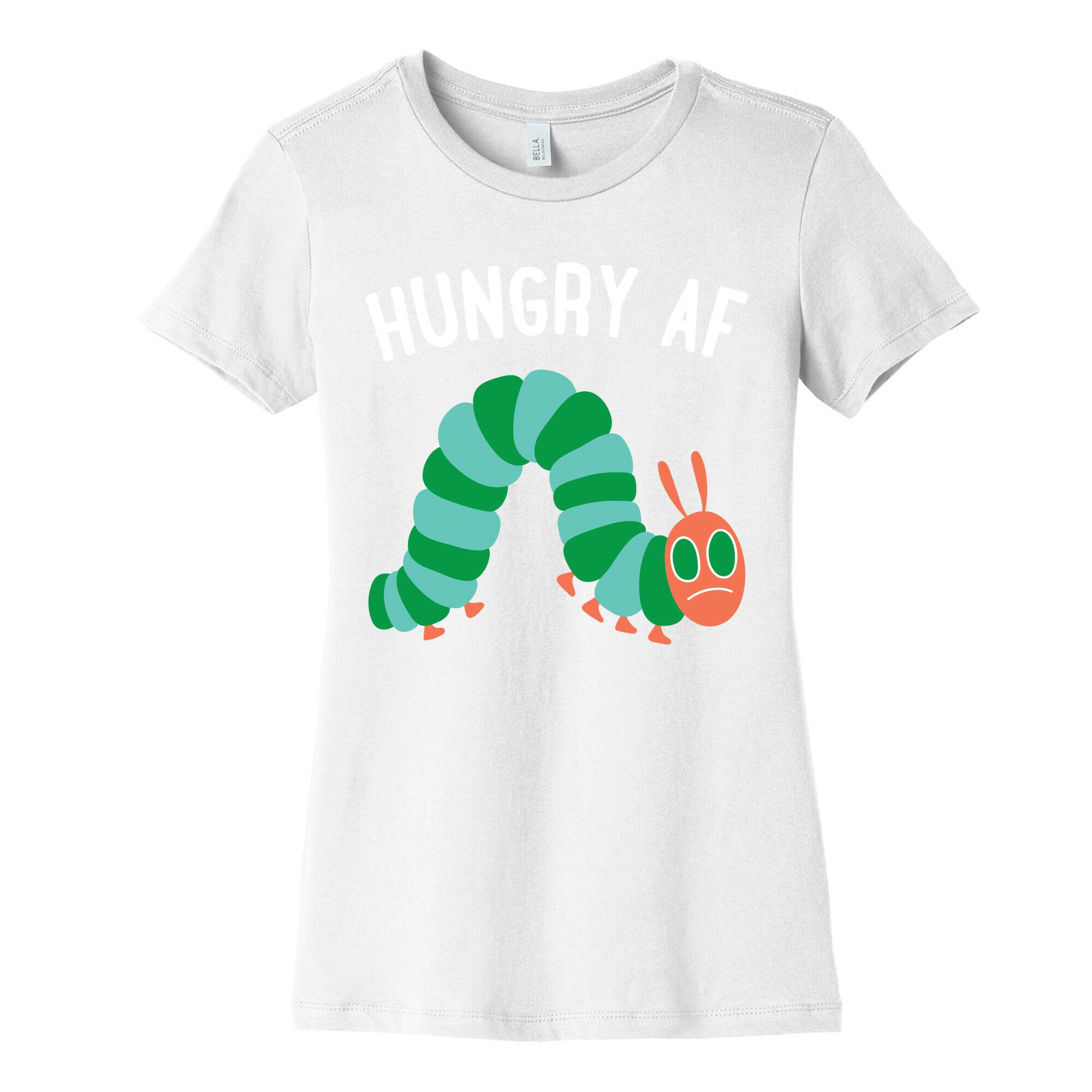 Hungry AF Caterpillar Women's Cotton Tee