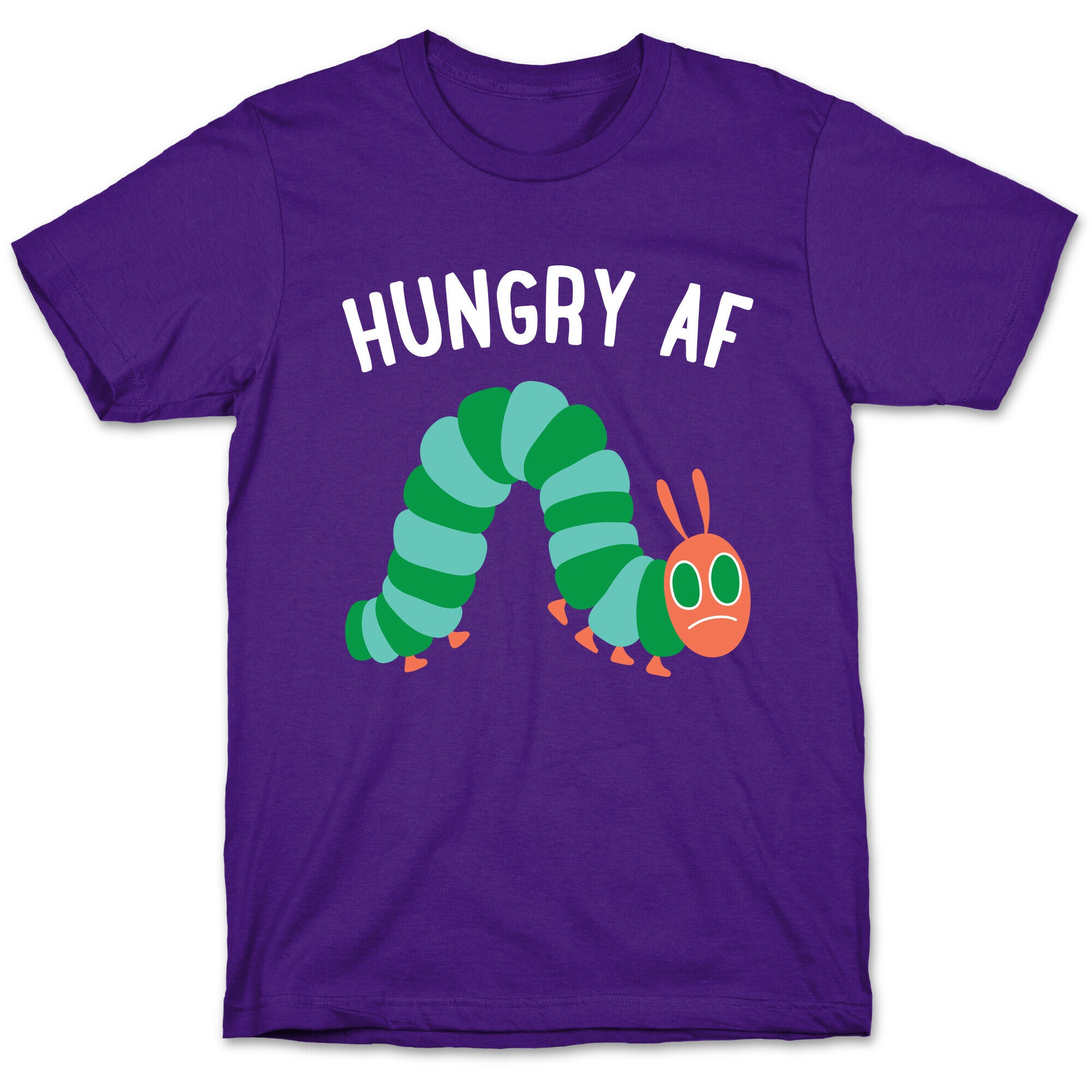 Hungry AF Caterpillar T-Shirt
