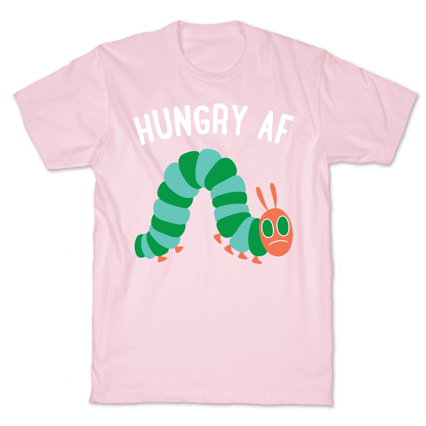 Hungry AF Caterpillar T-Shirt