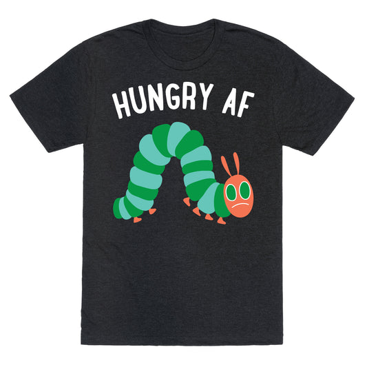 Hungry AF Caterpillar Unisex Triblend Tee