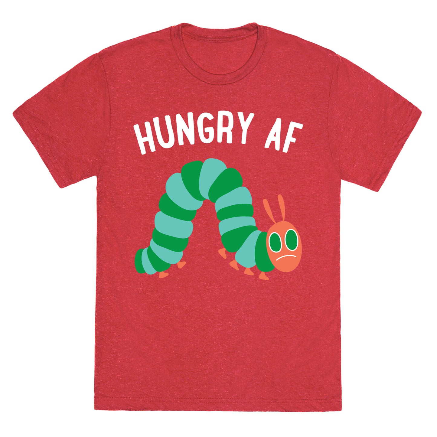 Hungry AF Caterpillar Unisex Triblend Tee