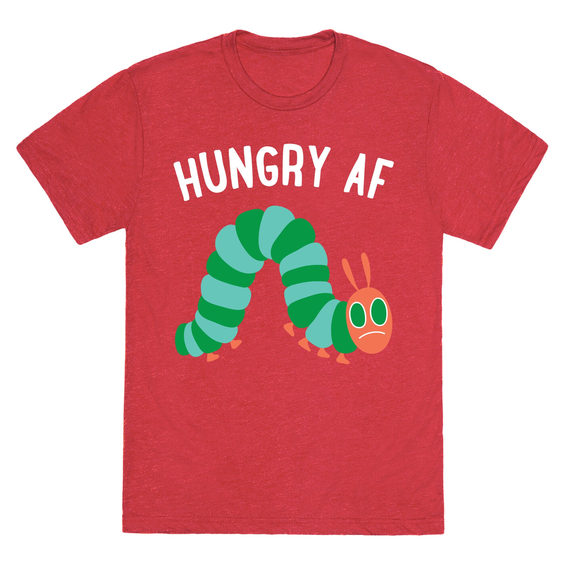Hungry AF Caterpillar Unisex Triblend Tee