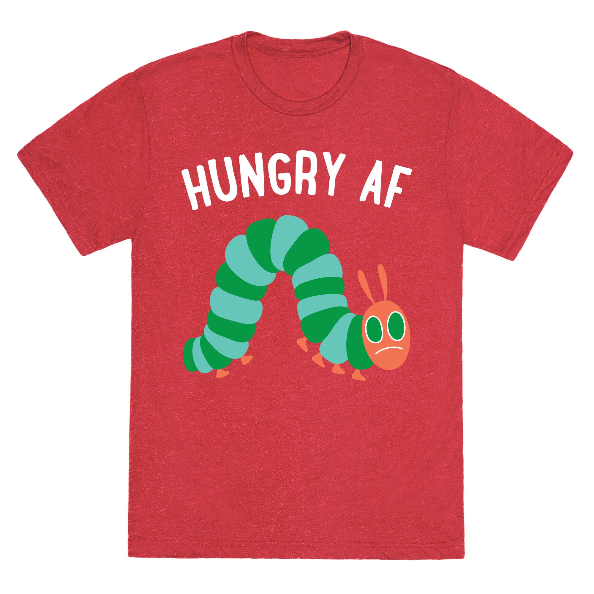 Hungry AF Caterpillar Unisex Triblend Tee