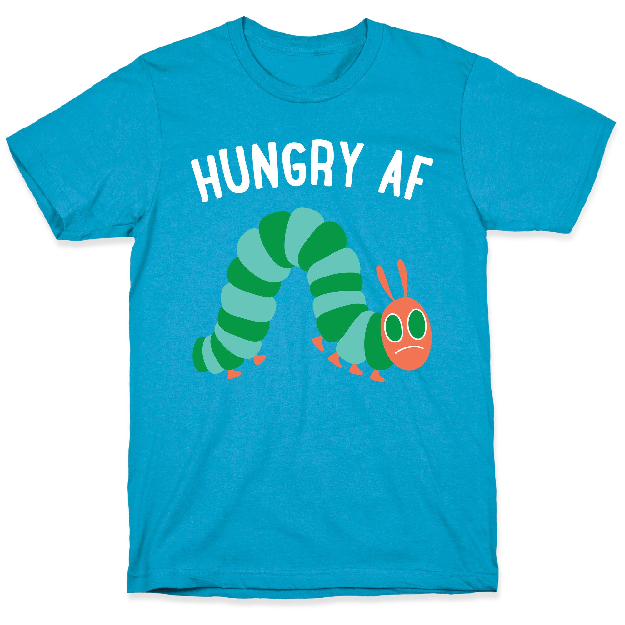 Hungry AF Caterpillar Unisex Triblend Tee