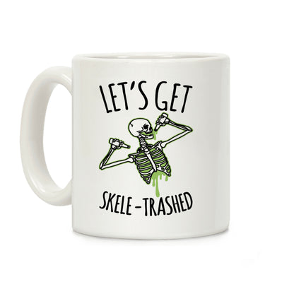 Let's Get Skele-trashed Coffee Mug