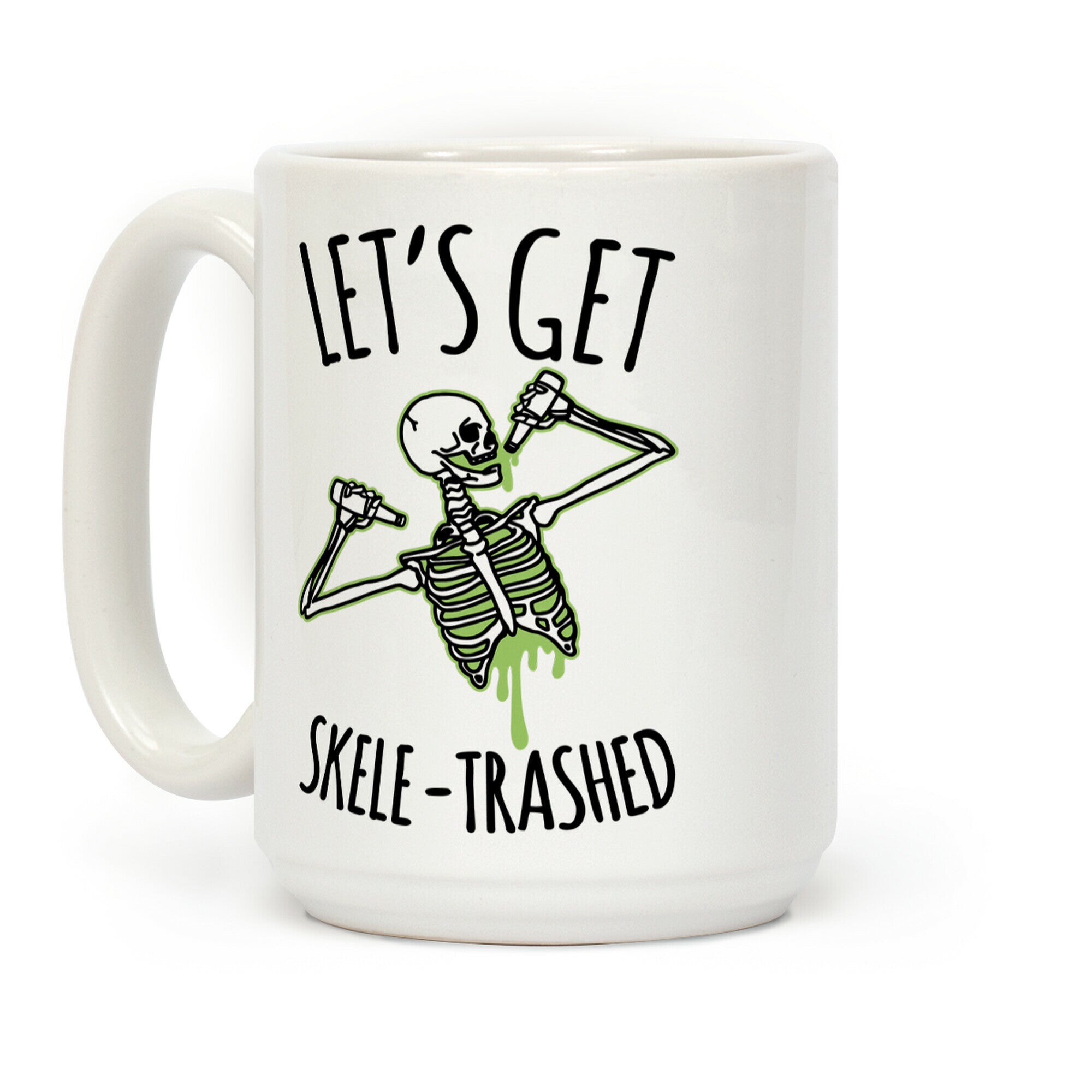 Let's Get Skele-trashed Coffee Mug