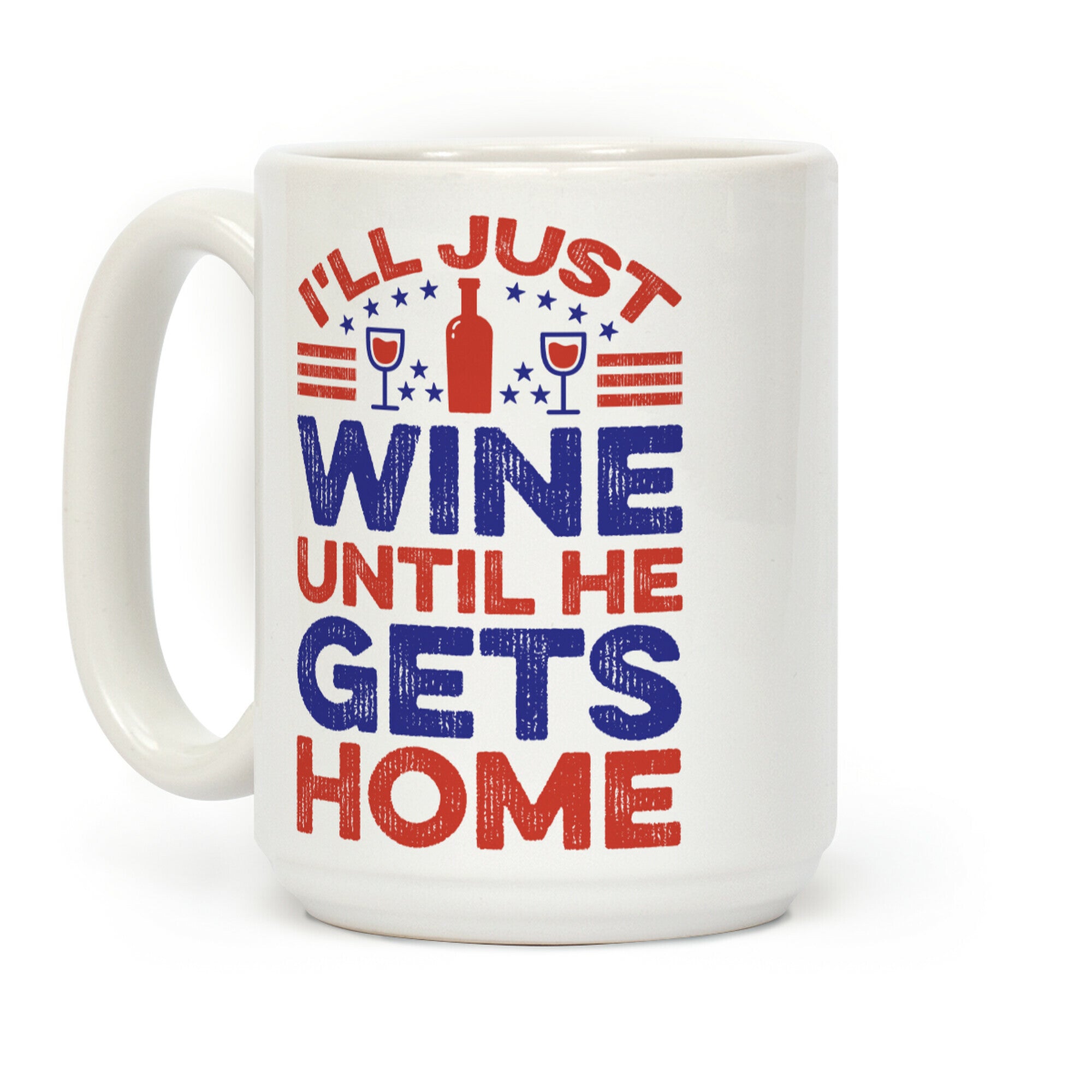 I'll Just Wine Coffee Mug